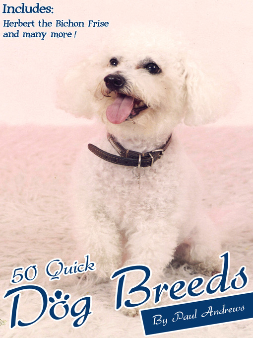 Title details for 50 Quick Dog Breeds by Paul Andrews - Available